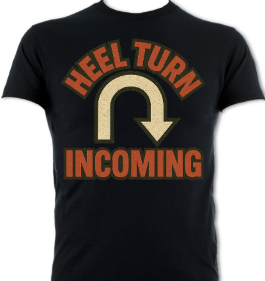 HEEL TURN INCOMING, WRESTLING, Short Sleeved T-Shirt