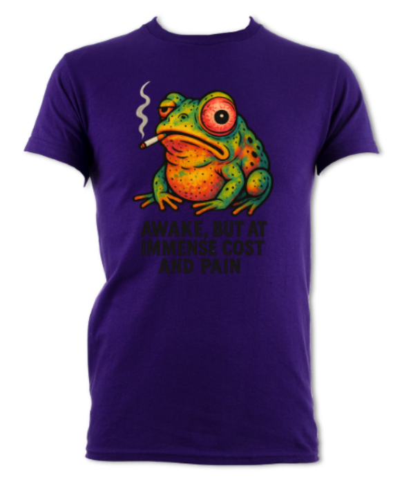 Hungover Toad Awake at immense cost and pain shirt