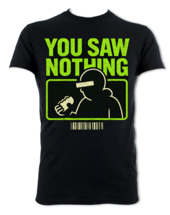 You Saw Nothing Work Shirt black tee short sleeved t-shirt
