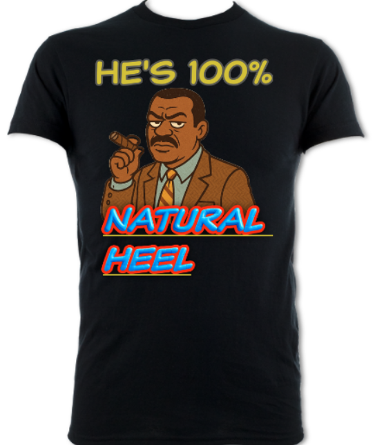 He's 100 Natural Heel Wrestling Comedy Tee Short Sleeved T-Shirt