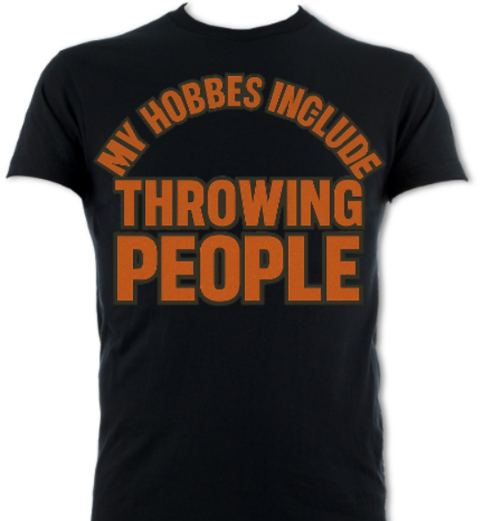 My hobbies include throwing people Wrestling Tee Short Sleeved T-Shirt