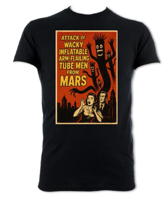 Attack of the Wacky Waving Inflatable Arm Flailing Tube Men From Mars poster short sleeved t-shirt