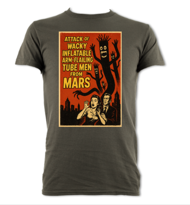 Attack of the Wacky Waving Inflatable Arm Flailing Tube Men From Mars poster short sleeved t-shirt