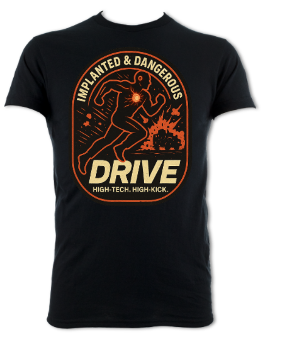 Drive Implanted and Dangerous High Tech High Kick short sleeved t-shirt