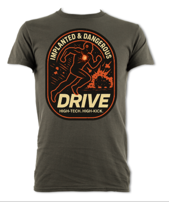 Drive Implanted and Dangerous High Tech High Kick short sleeved t-shirt