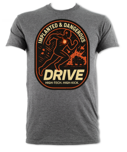 Drive Implanted and Dangerous High Tech High Kick short sleeved t-shirt