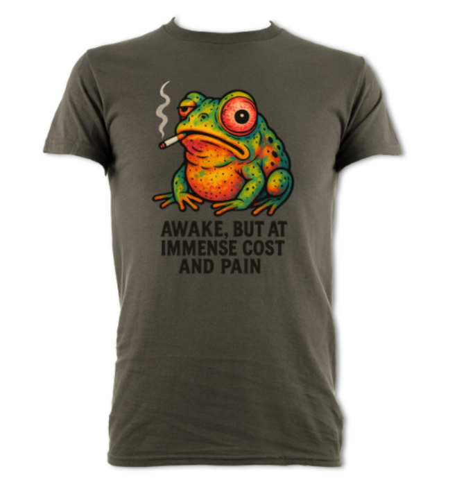 Hungover Toad Awake at immense cost and pain shirt