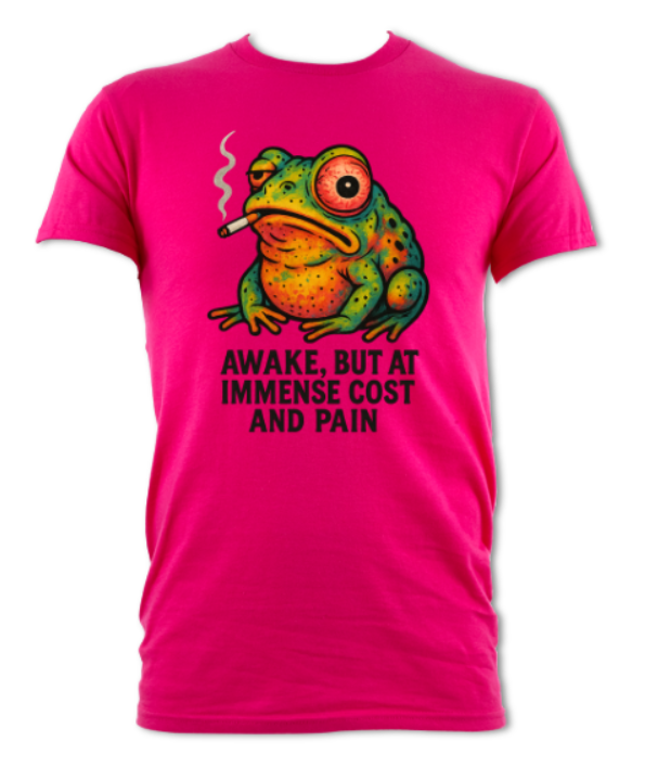 Hungover Toad Awake at immense cost and pain shirt