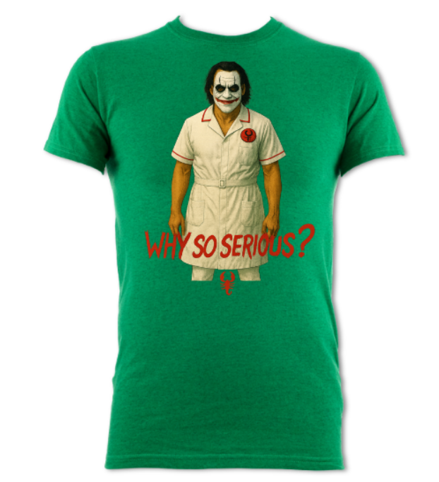 Nurse Sting Why So Serious parody tribute short sleeved t-shirt