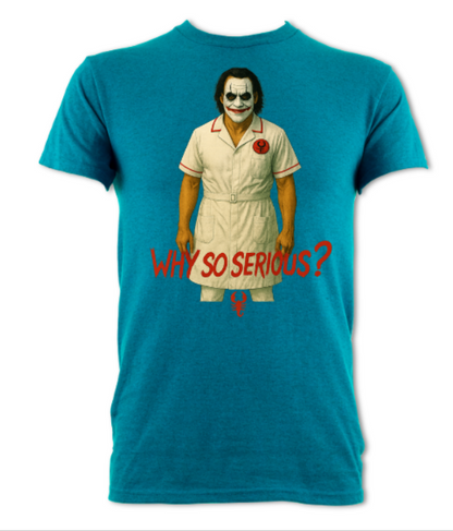 Nurse Sting Why So Serious parody tribute short sleeved t-shirt