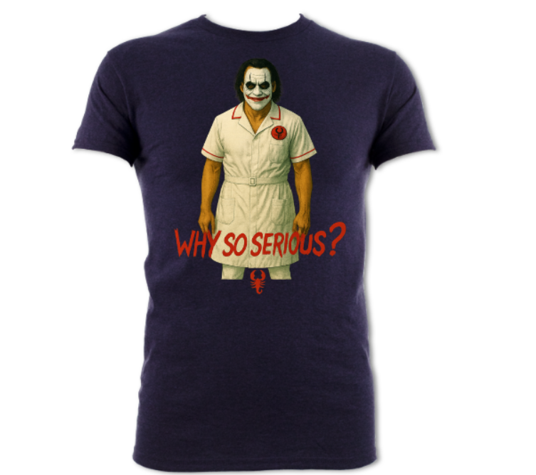 Nurse Sting Why So Serious parody tribute short sleeved t-shirt