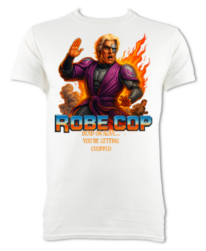 ROBECOP - Dead or Alive... You're getting Chopped(logo 2) short sleeved t-shirt