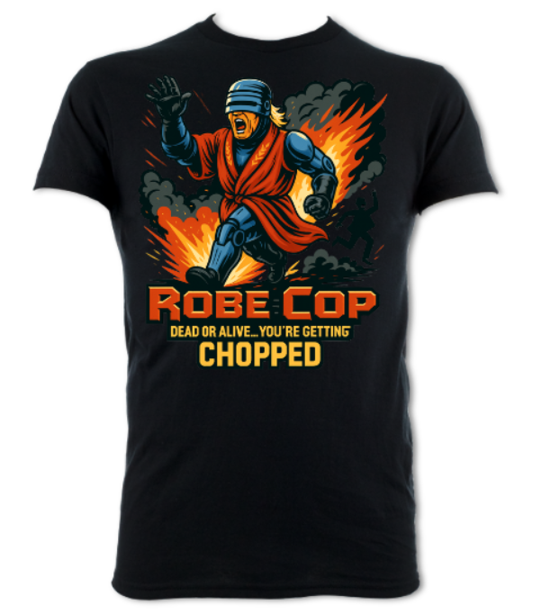 Robecop Dead or Alive You're Getting Chopped short sleeved t-shirt
