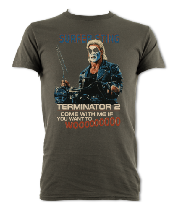 Surfer Sting Terminator Tribute Come With me if you want to WOOOOO short sleeved t-shirt