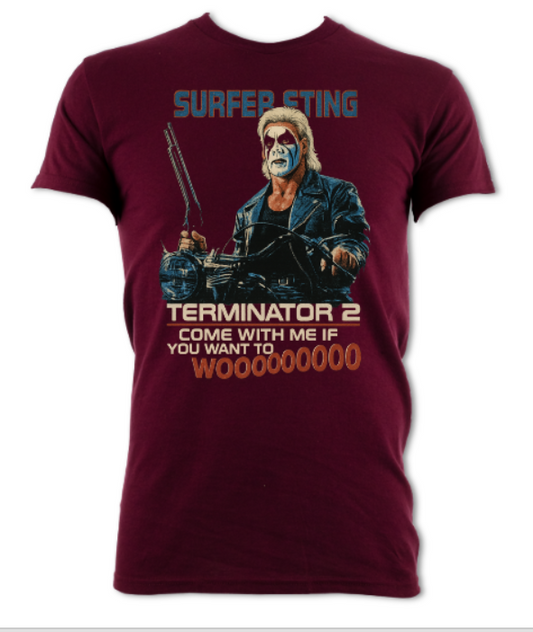 Surfer Sting Terminator Tribute Come With me if you want to WOOOOO short sleeved t-shirt
