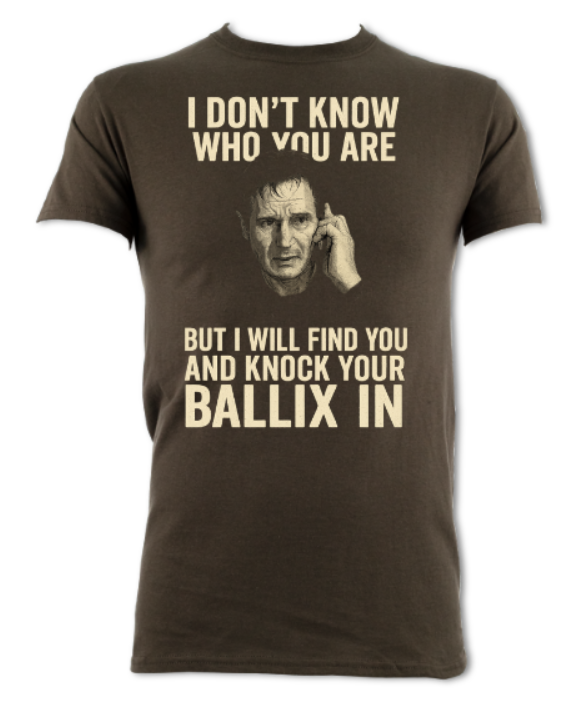 Taken I Don't Know Who You Are But I Will Find You And Knock Your Ballix in Shirt short sleeved t-shirt