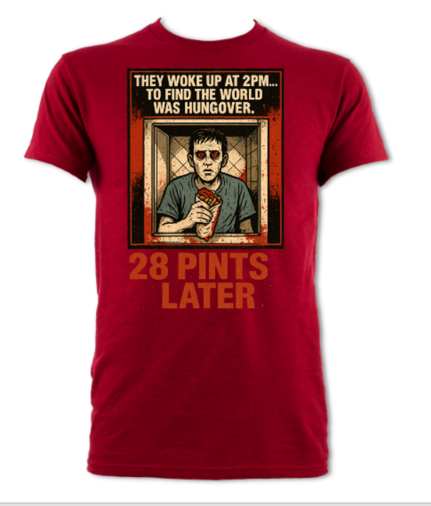 They Awoke to find the world was hungover 28 Pints Later short sleeved t-shirt