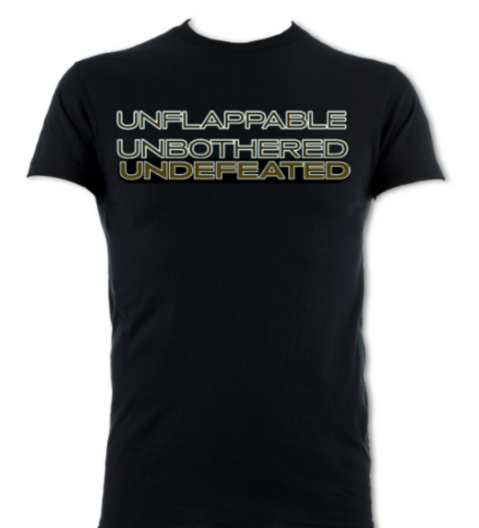 UNFLAPPABLE UNBOTHERED UNDEFEATED BLACK TEE