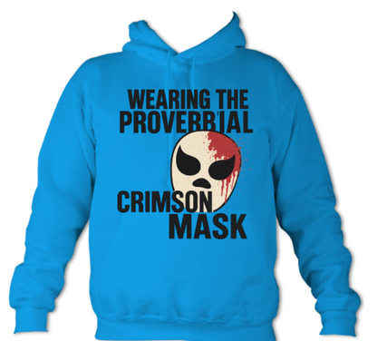 Wearing the Proverbial Crimson Mask Hoodie