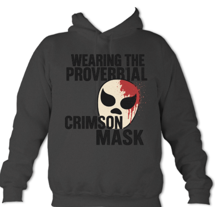 Wearing the Proverbial Crimson Mask Hoodie