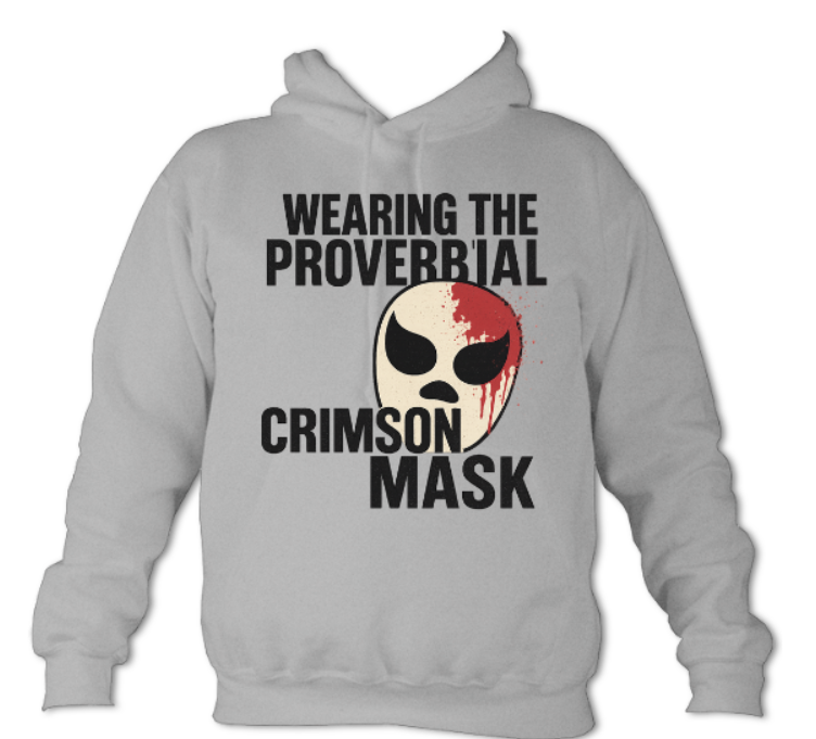 Wearing the Proverbial Crimson Mask Hoodie