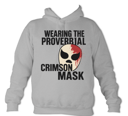 Wearing the Proverbial Crimson Mask Hoodie
