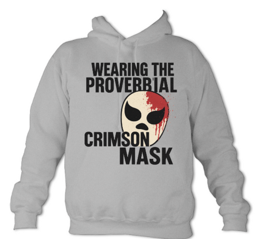 Wearing the Proverbial Crimson Mask Hoodie